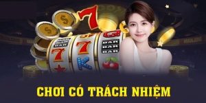 Chơi có trách nhiệm – Nền tảng giải trí an toàn và minh bạch